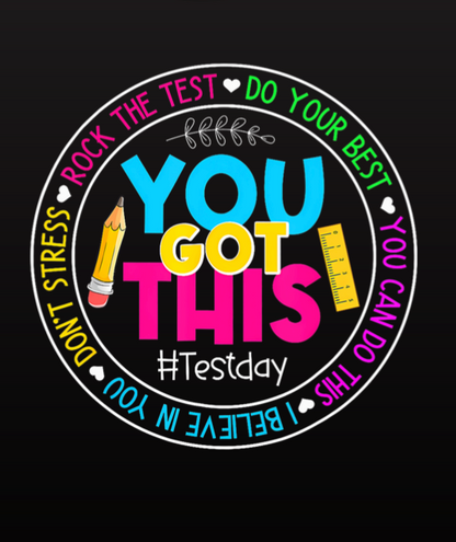You Got This #TestDay