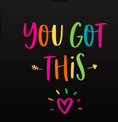You Got This