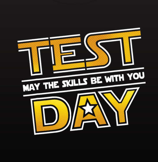 TEST DAY- May the Skills Be With You