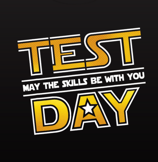 TEST DAY- May the Skills Be With You