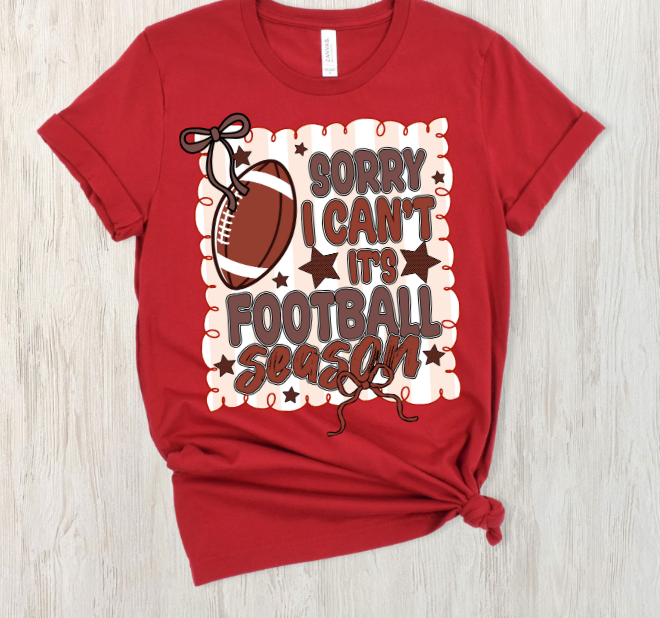 Sorry, Can't.  It's Football Season