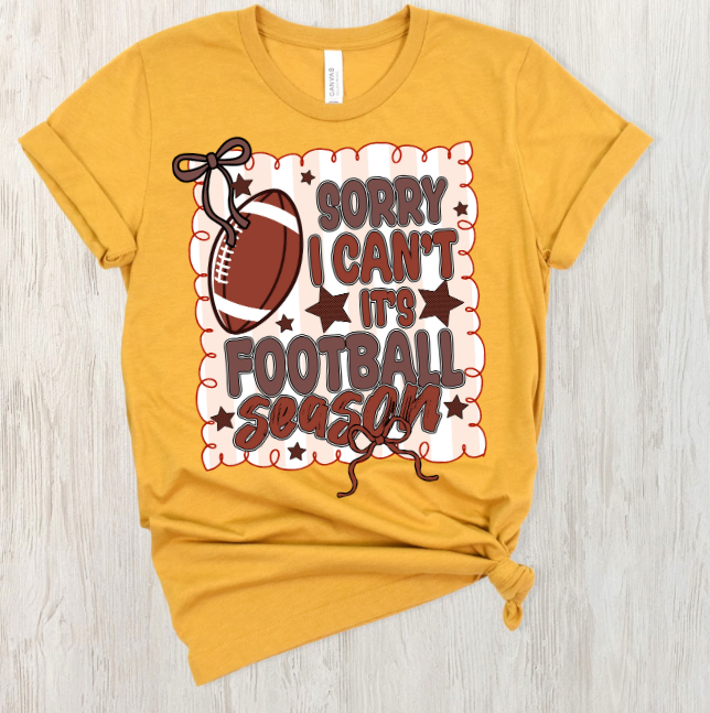 Sorry, Can't.  It's Football Season