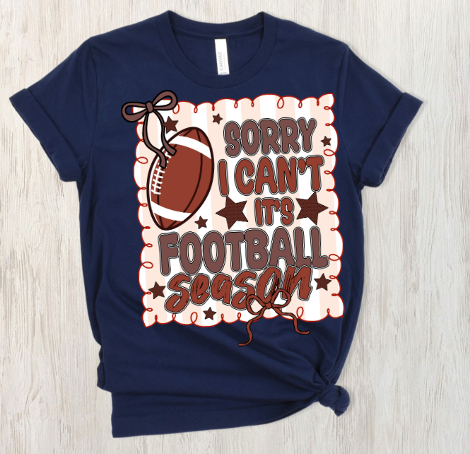 Sorry, Can't.  It's Football Season