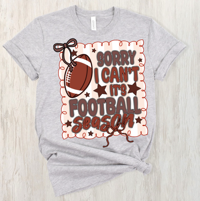 Sorry, Can't.  It's Football Season