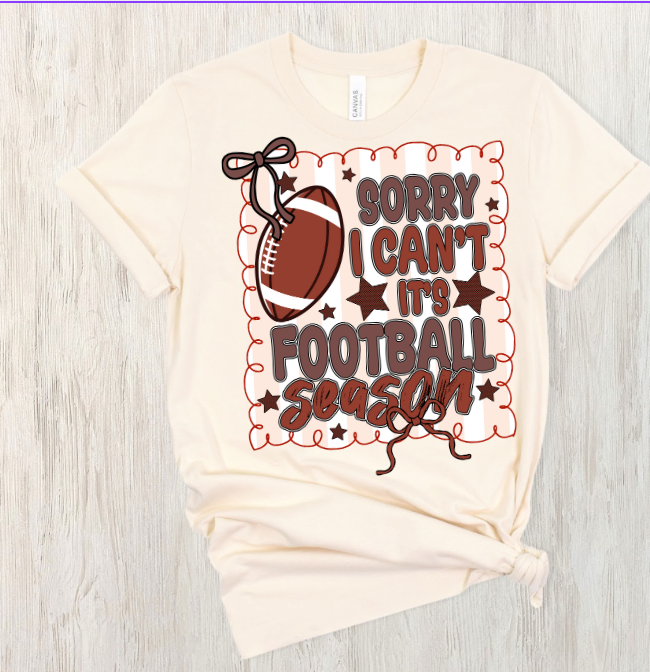 Sorry, Can't.  It's Football Season