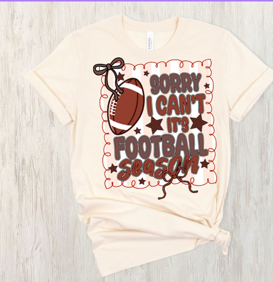 Sorry, Can't.  It's Football Season