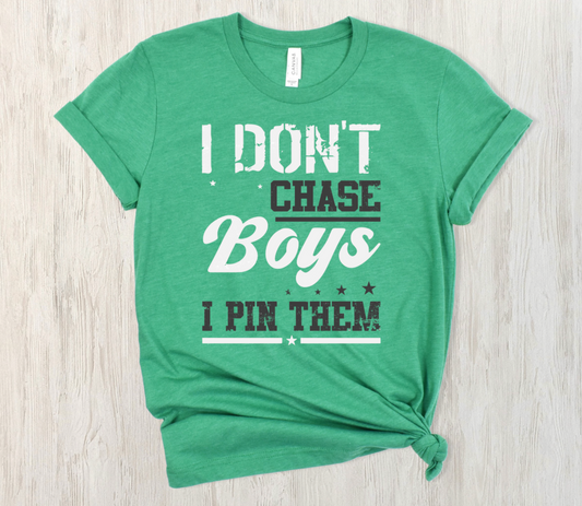 I don't Chase Boys