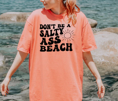 🌊 Don’t Be a Salty Ass Beach Tee 🌊