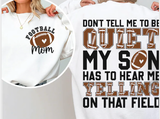 Football MOM- Don't tell me to be quiet
